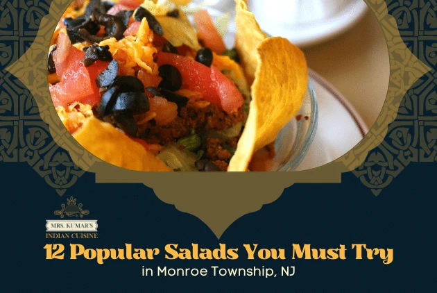 12 Popular Salads You Must Try in Monroe Township, NJ